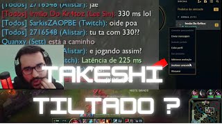 TAKESHI TILTA E ME EXCLUI DO LOL | IRMÃODOKR4TOZ LEE SIN MONTAGE 1