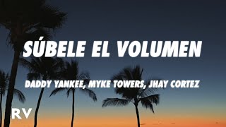 Daddy Yankee, Myke Towers, Jhay Cortez - Súbele el volumen (Letra/Lyrics)