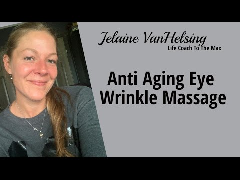 anti-aging-eye-wrinkle-massage,-jelaine-vanhelsing-life-coach-to-the-max-#52