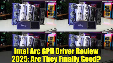 Intel Arc GPU Driver Review 2025: Are They Finally Good?