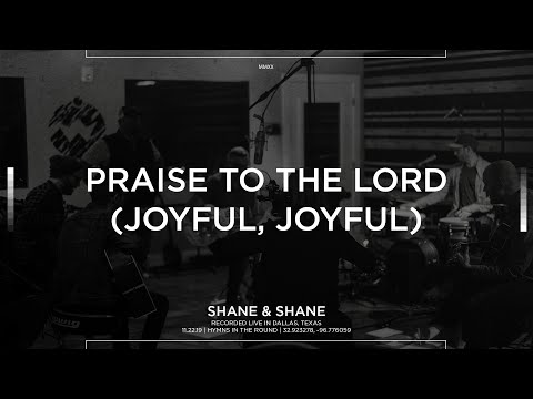 praise-to-the-lord-(joyful,-joyful)-[acoustic]---shane-&-shane