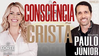 CONSCIÊNCIA CRISTÃ ! PASTOR PAULO JÚNIOR #MAISFORTEPODCAST