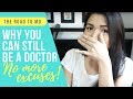 Why You Can Still Be A Doctor (Debunking Common EXCUSES)