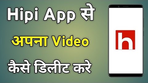 Hipi App Se Video Kaise Delete Kare | Hipi App Ka Video Delete Kaise Kare