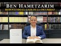 BEN HAMETZARIM - REMOVIENDO EL CAOS DE LA OSCURIDAD.