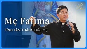 Mẹ Fatima - Tĩnh Tâm Tháng Đức Mẹ | Lm. Đaminh Giuse Nguyễn Thiết Thắng, SDD