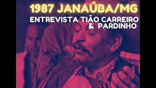 Entrevista raríssima com Tião Carreiro &amp; Pardinho - 1987 - Janaúba/MG