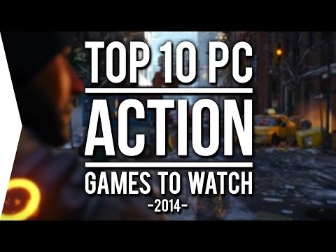 Top 10 PC ►ACTION◄ Games to Watch in 2014!