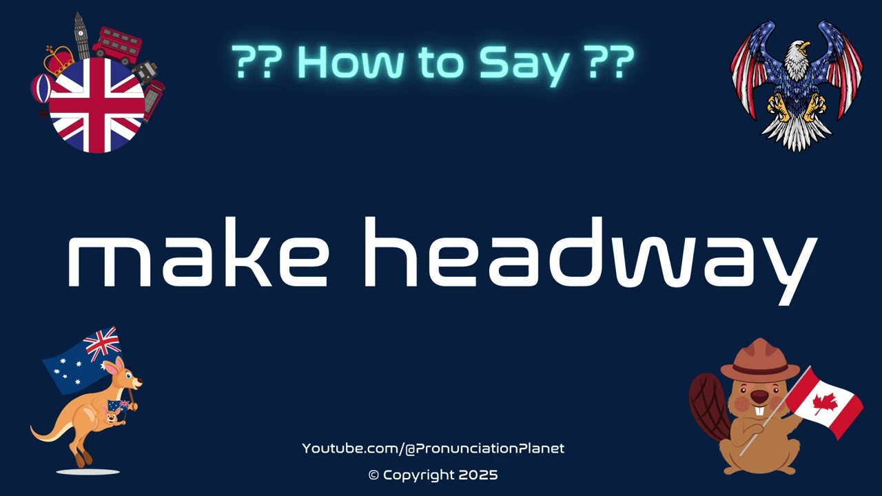 🚀 🌊 How to Pronounce make headway? (CORRECTLY) | Pronunciation Planet