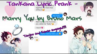 Demon Slayer TanKana Lyric Prank || Marry You by Bruno Mars || TanKana Series Pt. 1: Engagement