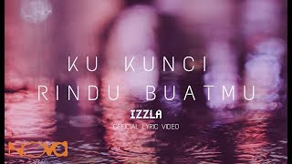 IZZLA - Ku Kunci Rindu Buatmu (Official Lyric Video) chords