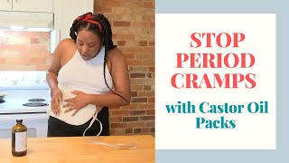 HOW TO STOP PERIOD CRAMPS with Castor Oil Packs