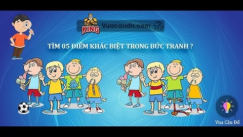 Thử thách tìm điểm khác biệt trong 2 bức tranh giống nhau vua câu đố