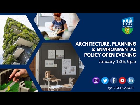 UCD Architecture, Planning & Environmental Policy Open Evening 2022