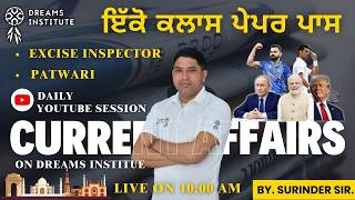 DAY-323 || CURRENT AFFAIRS || LIVE || BY SURINDER SIR || DREAMS INSTITUTE