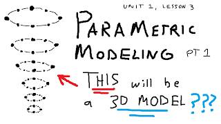 Parametric Modeling Part 1 (Unit 1, Lesson 3)