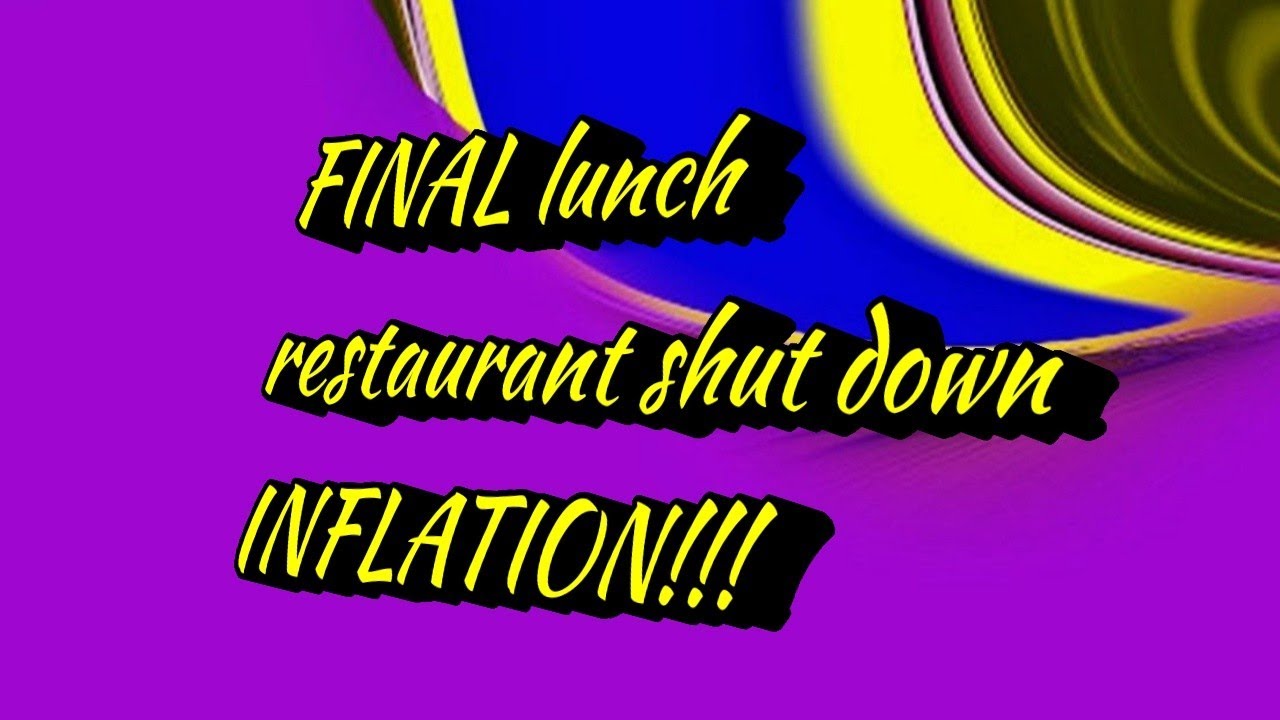 FINAL lunch 12 7 22 l restaurant shut down l inflation l Powerdirector