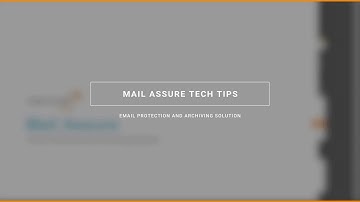 MailAssure Tech Tips | WEBINAR