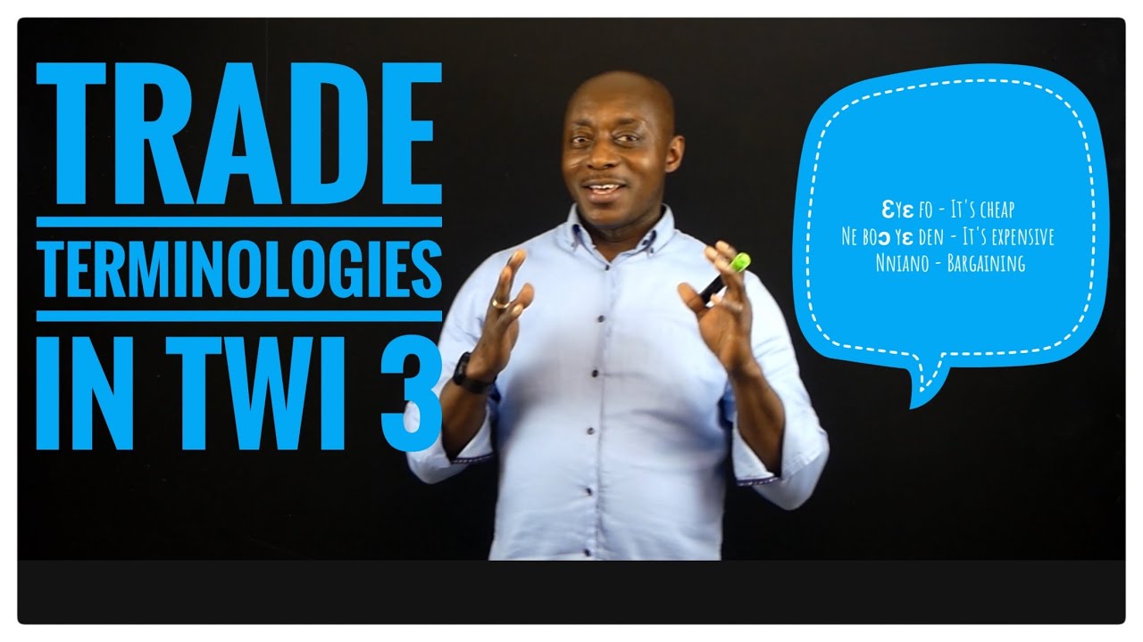 Trade Terminologies In Twi 3 Words Use In Trade In Twi Learn Twi trade-terminologies-in-twi-3-words-use-in-trade-in-twi-learn-twi