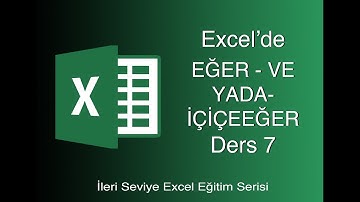 EXCEL İLERİ SEVİYE DERS 7 - EĞER - VE - YADA - İÇİÇEEĞER FORMÜLLERİ