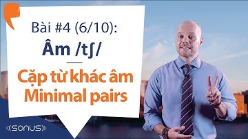 Bài #4 (6/10) - Âm /tʃ/: Cặp từ khác âm Minimal pairs - Phát âm tiếng Anh giọng Mỹ