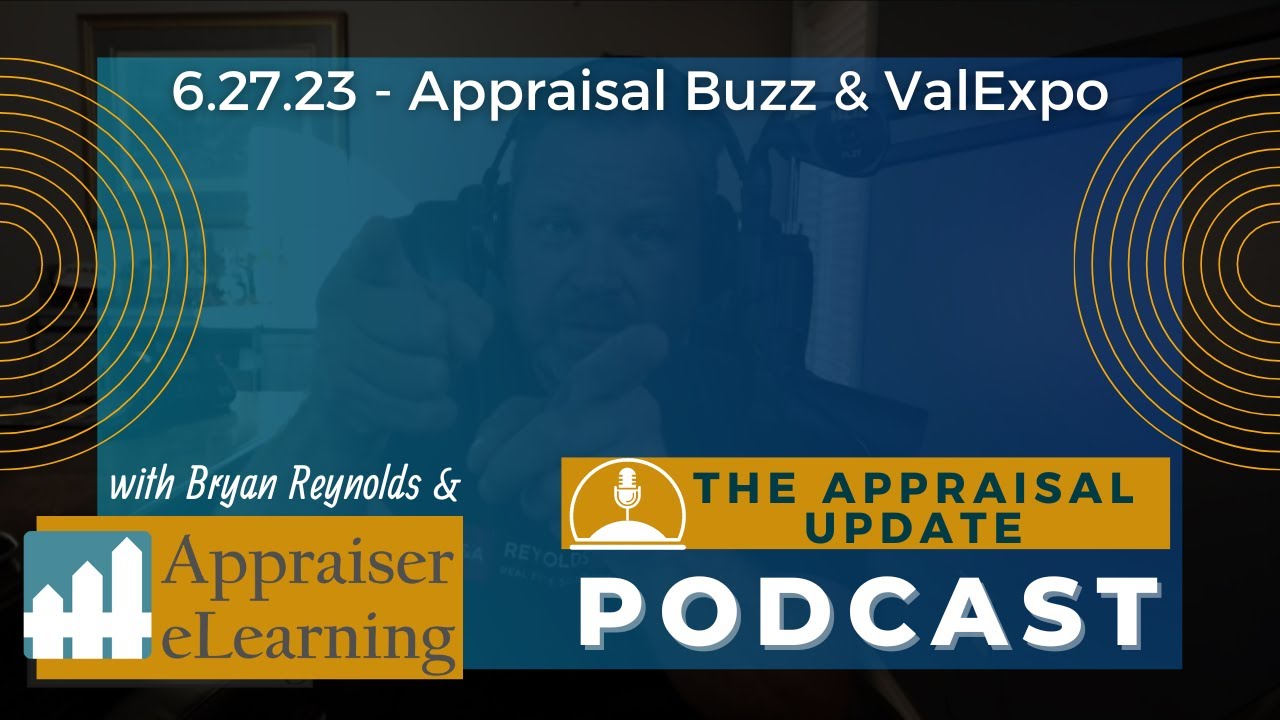 The Appraisal Update Podcast 6.27.23 - Appraisal Buzz & ValExpo - YouTube