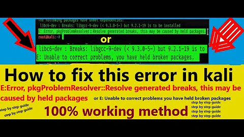 E:Error, pkgProblemResolver::Resolve generated breaks, this may be caused by held packages in kali