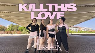 [Kpop In Public] (블랙핑크) Kill This Love| 커버댄스 Dance Cover By Yesul From Spain