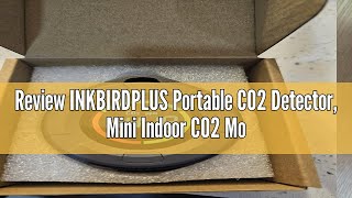 Review INKBIRDPLUS Portable CO2 Detector, Mini Indoor CO2 Monitor, NDIR Sensor with Full Color LCD,