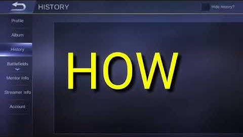 HOW TO HIDE/UNHIDE HISTORY IN MOBILE LEGEND
