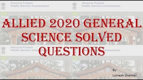 General SCIENCE | HAS| allied services| Naib tehsildar/ NT/ hp police