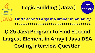 Q.25 Java Program to Find Second Largest Element in Array | Java DSA Coding interview Question