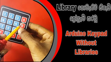 Sinhala arduino tutorial-How to work with keypad without using library