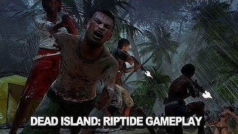 Dead Island: Riptide - Gameplay Reveal
