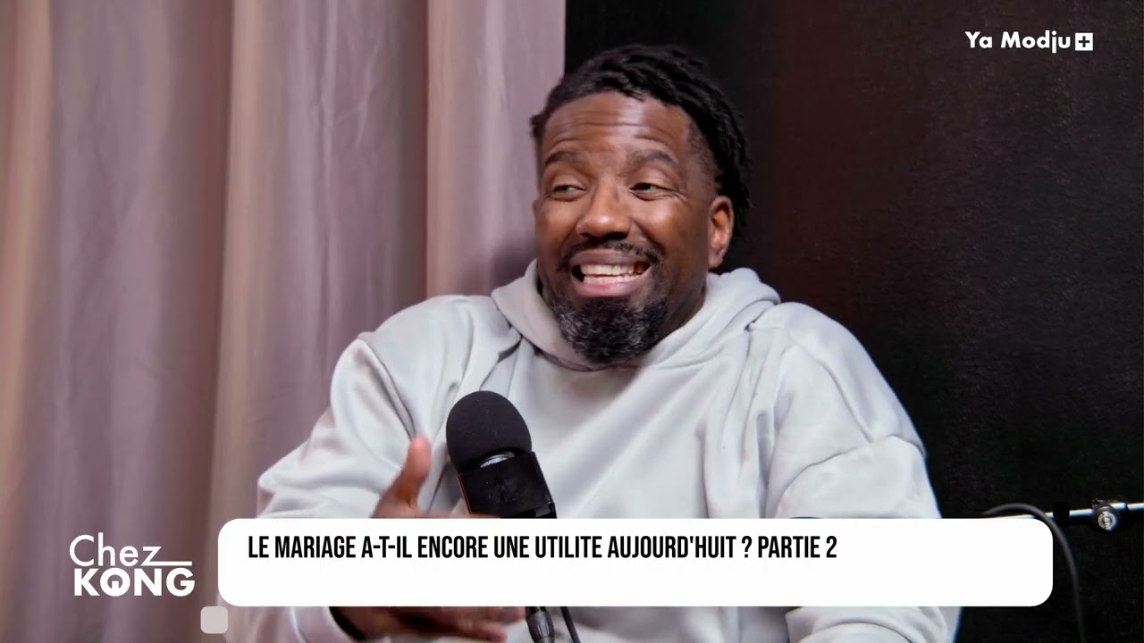 CHEZ KONG : LEMARIAGE A-T-IL ENCORE UNE UTILITE AUJOURD'HUIT ? PARTIE 2