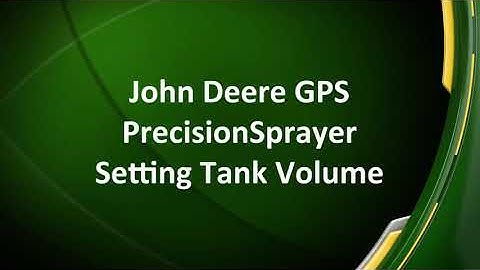 How To Set Tank Volume | John Deere ProGator™ GPS PrecisionSprayer