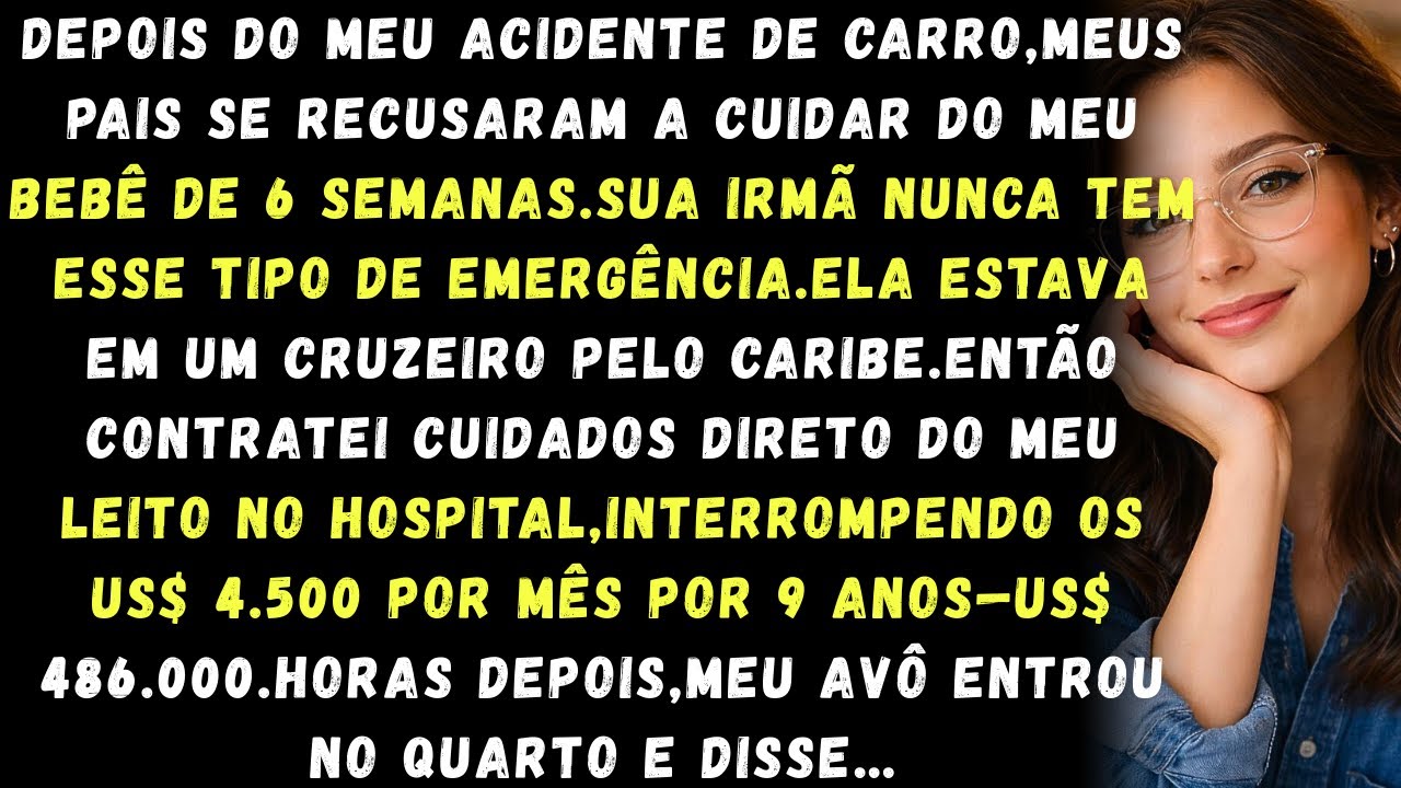 Após meu acidente de carro, meus pais se recusaram a aceitar meu bebê recém-nascido até meu avô dize