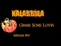 Kalabbula  gimme some lovin