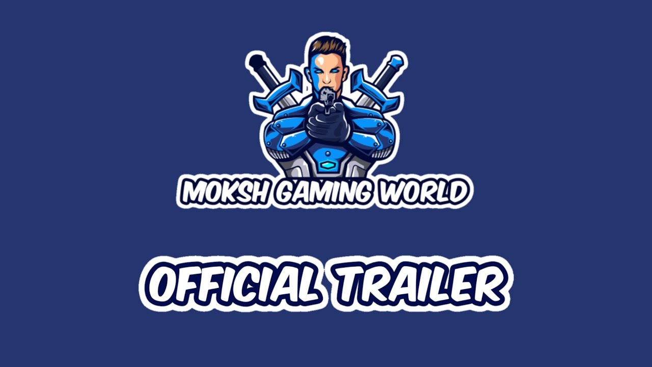 MOKSH GAMING WORLD - Official Trailer