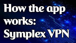 How the app works: Symplex VPN screenshot 3