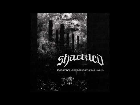 Shackled - Doubt Surrounds All 2021 (Full Album)