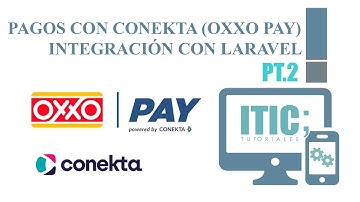 Compras Oxxo Pay (Conekta) Integración con Laravel | Prt. 2