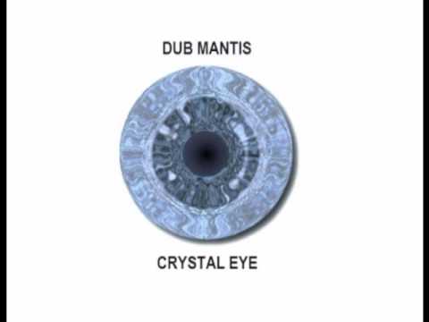 Ver DUB MANTIS - CRYSTAL EYE en YouTube Ver DUB MANTIS - CRYSTAL EYE en YouTube