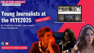 Teaser video: Young Journalists at the #EYE2025
