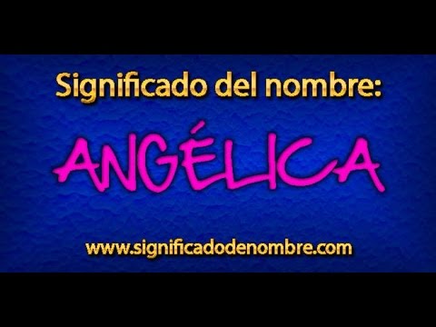 Significado de Angélica | ¿Qué significa Angélica?