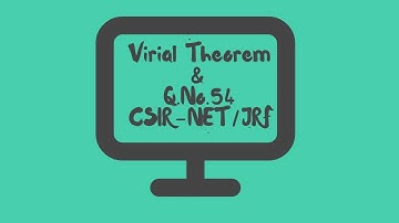 Virial Theorem & Q.No. 54 of CSIR-NET/JRF Dec. 2017 by Online Physics