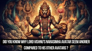 Did you know why  Lord Vishnu's Narasimha avatar seem angrier compared to his other avatars?