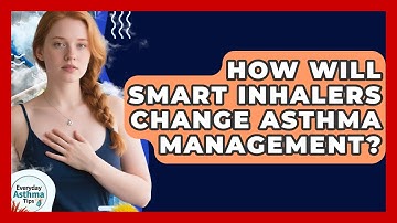 How Will Smart Inhalers Change Asthma Management? - Everyday Asthma Tips