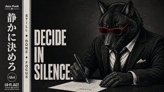DECIDE IN SILENCE. | ้ใใซๆฑบใใ | A Relaxing Reflection Session | Lo-fi Jazz-Funk, Neo Soul