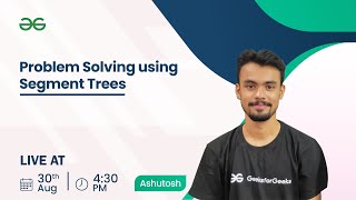 Famous Advanced Data Structures : Session 9 |Problem Solving using Segment Trees | Ashutosh singh Profile
